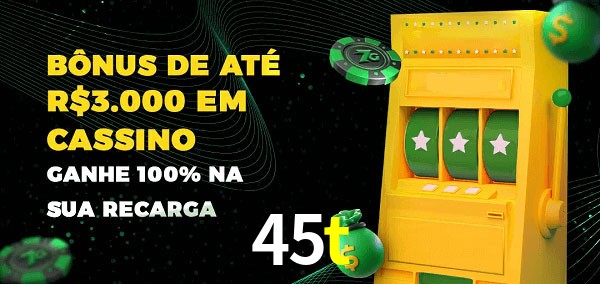 45t melhor bônus de depósito